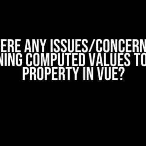 Are there any issues/concerns with assigning computed values to a ref property in Vue?