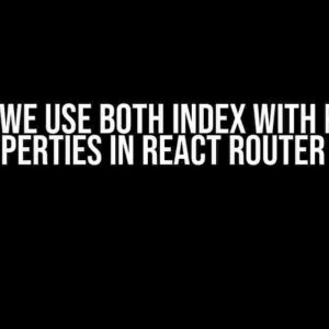 Can we use both index with path properties in React Router v6?