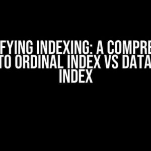 Demystifying Indexing: A Comprehensive Guide to Ordinal Index vs DataFrame Index