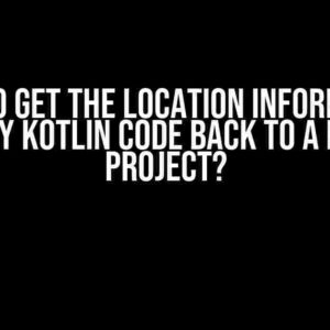 How to get the location information from my Kotlin code back to a Flutter project?