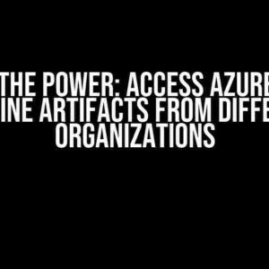 Unlock the Power: Access Azure DevOps Pipeline Artifacts from Different Organizations